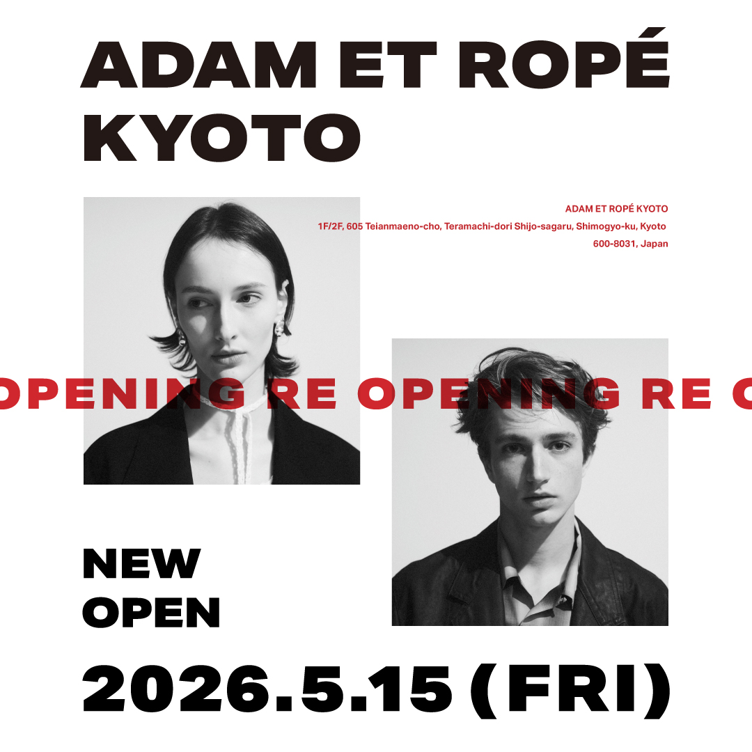 ADAM ET ROPÉ RE OPENING 画像